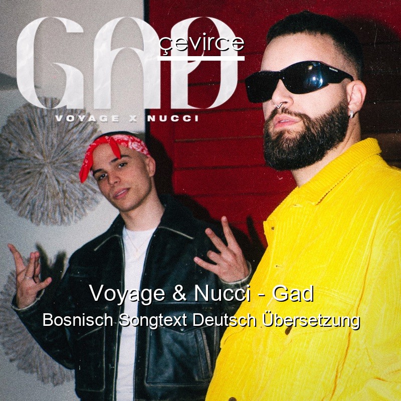 Voyage & Nucci – Gad Bosnisch Songtext Deutsch Übersetzung