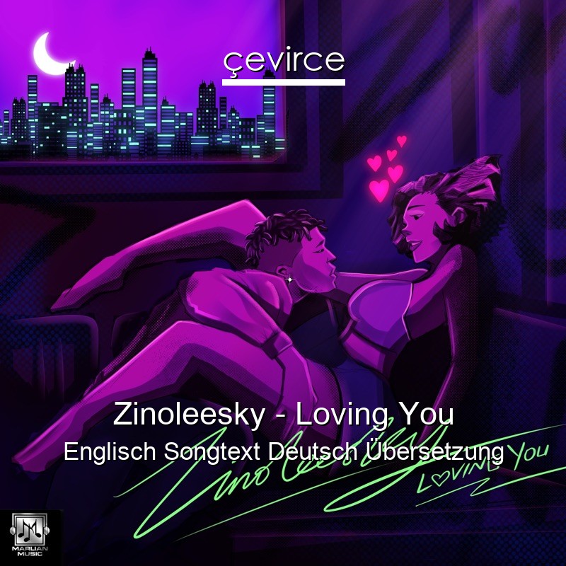 Zinoleesky – Loving You Englisch Songtext Deutsch Übersetzung