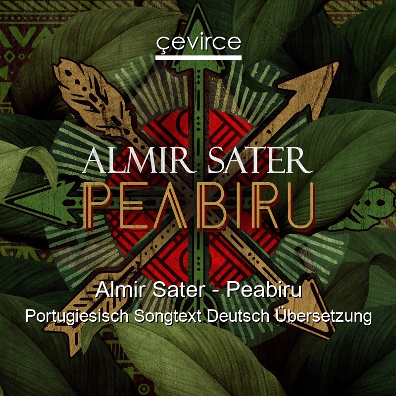 Almir Sater – Peabiru Portugiesisch Songtext Deutsch Übersetzung