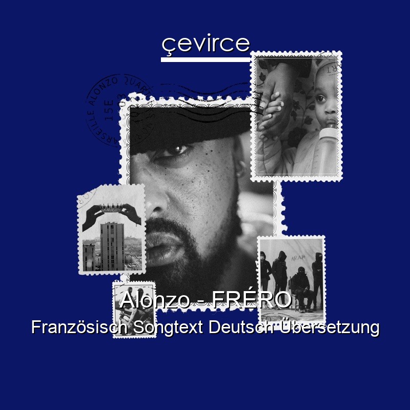 Alonzo – FRÉRO Französisch Songtext Deutsch Übersetzung