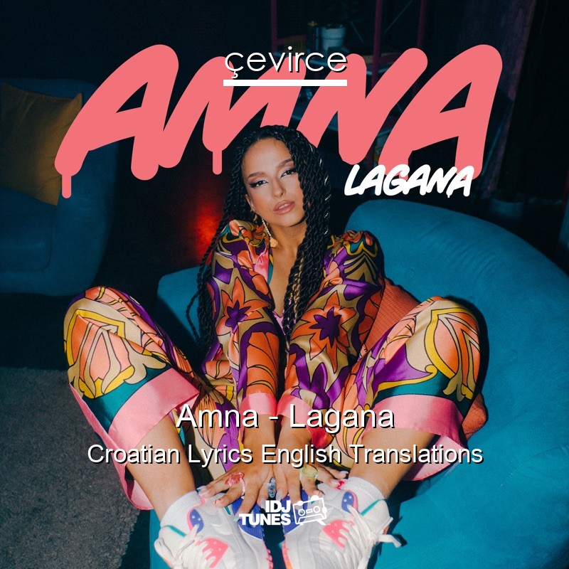 Amna – Lagana Croatian Lyrics English Translations