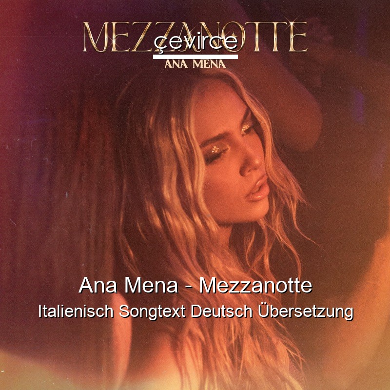 Ana Mena – Mezzanotte Italienisch Songtext Deutsch Übersetzung