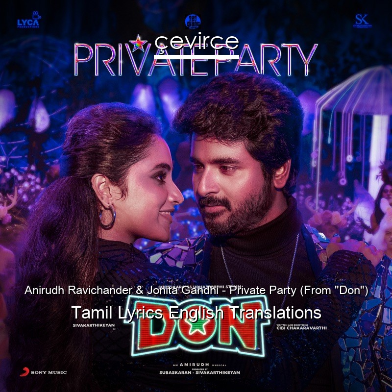 Anirudh Ravichander & Jonita Gandhi – Private Party (From “Don”) Tamil Lyrics English Translations