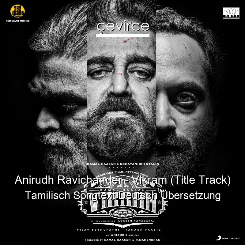 Anirudh Ravichander – Vikram (Title Track) Tamilisch Songtext Deutsch Übersetzung