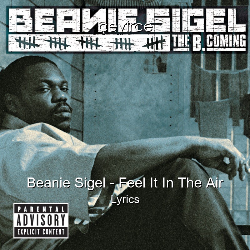 Beanie Sigel – Feel It In The Air Lyrics