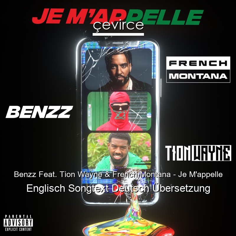 Benzz Feat. Tion Wayne & French Montana – Je M’appelle Englisch Songtext Deutsch Übersetzung