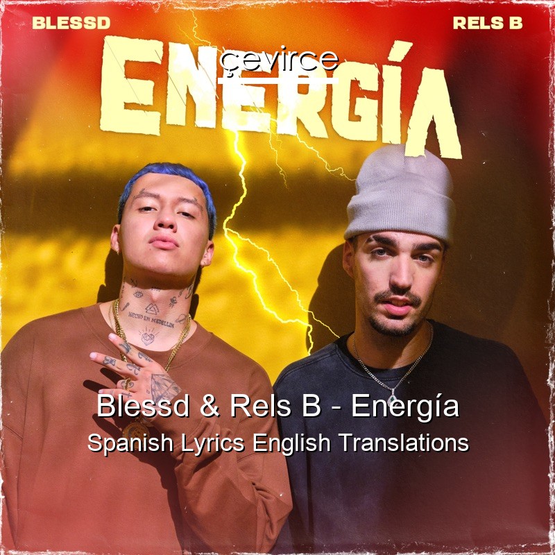 Blessd & Rels B – Energía Spanish Lyrics English Translations