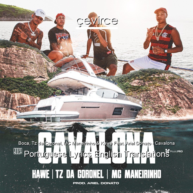 Boca, Tz da Coronel, MC Maneirinho & Kawe Feat. Ariel Donato – Cavalona Portuguese Lyrics English Translations