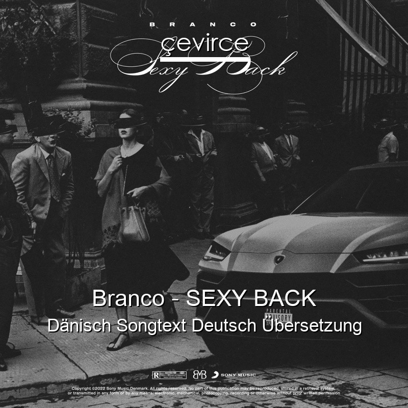 Branco – SEXY BACK Dänisch Songtext Deutsch Übersetzung