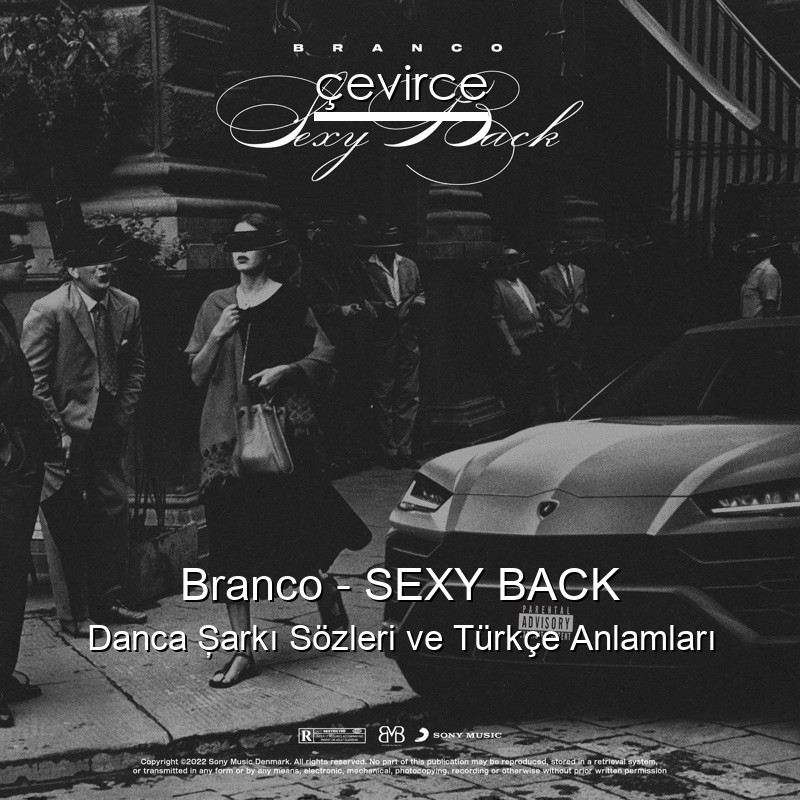 Branco – SEXY BACK Danca Şarkı Sözleri Türkçe Anlamları