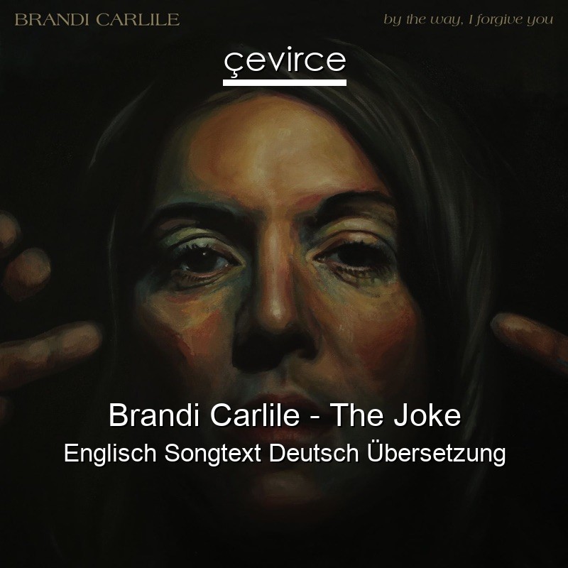 Brandi Carlile – The Joke Englisch Songtext Deutsch Übersetzung