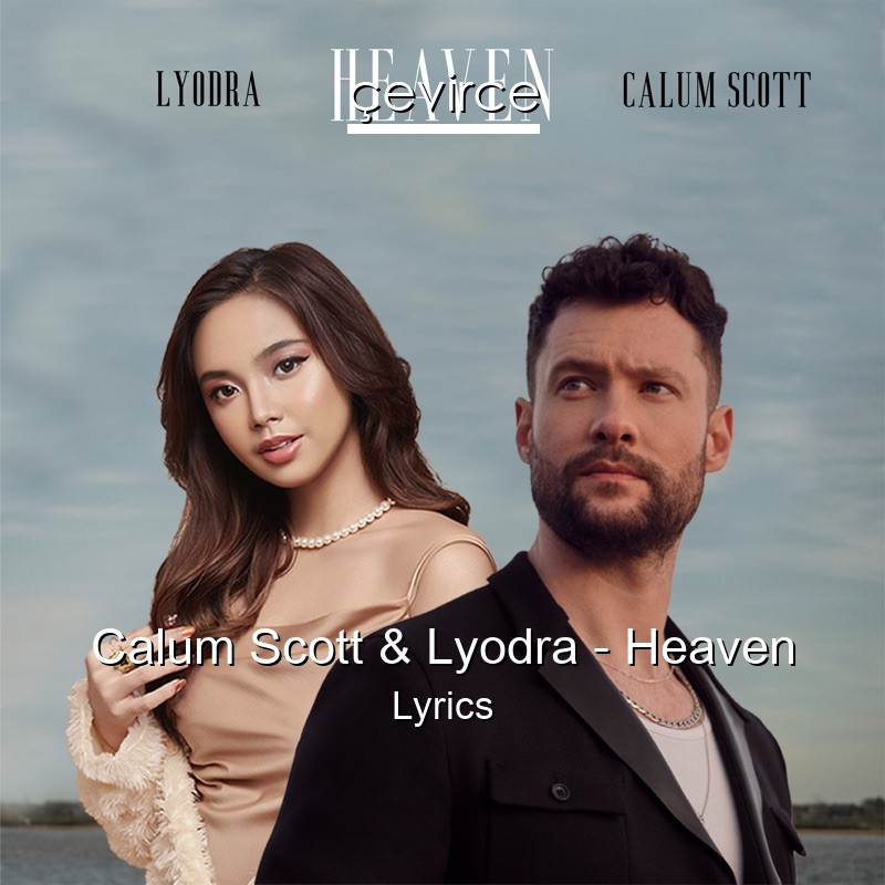 Calum Scott & Lyodra – Heaven Lyrics