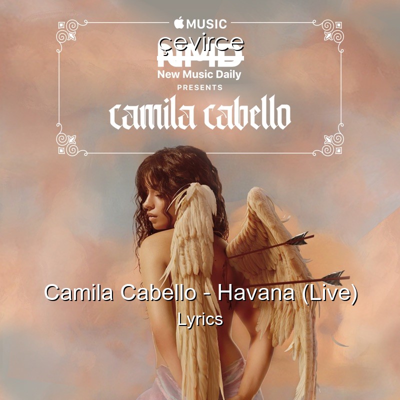 Camila Cabello – Havana (Live) Lyrics