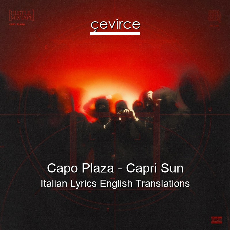 Capo Plaza – Capri Sun Italian Lyrics English Translations