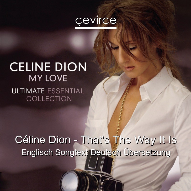 Céline Dion – That’s The Way It Is Englisch Songtext Deutsch Übersetzung