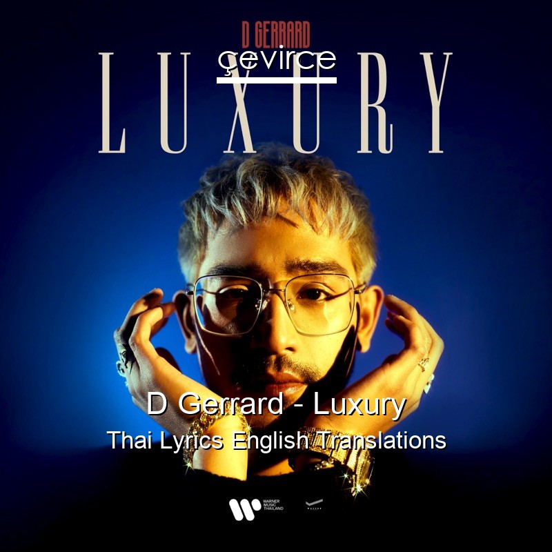 D Gerrard – Luxury Thai Lyrics English Translations