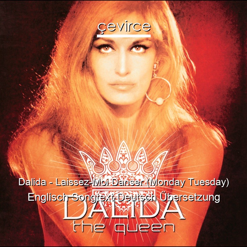 Dalida – Laissez-Moi Danser (Monday Tuesday) Englisch Songtext Deutsch Übersetzung