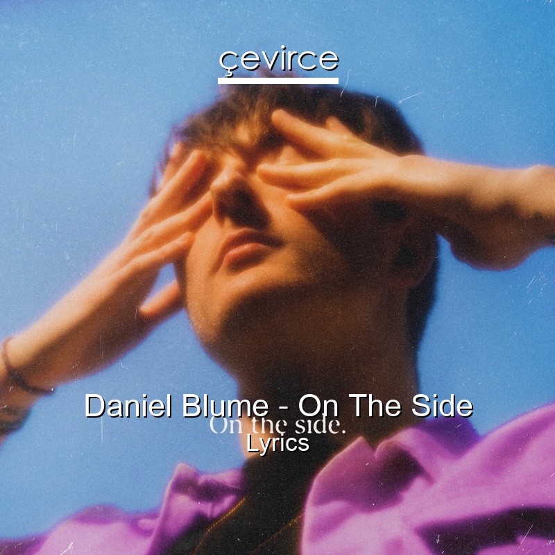 Daniel Blume – On The Side Lyrics