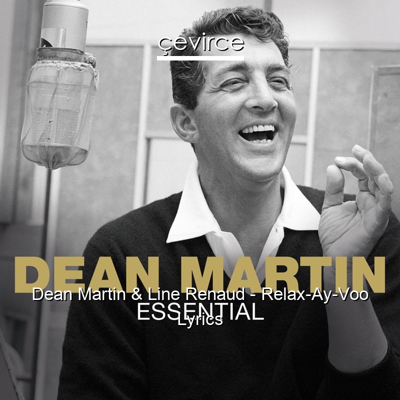 Dean Martin & Line Renaud – Relax-Ay-Voo Lyrics