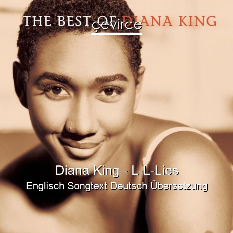 Diana King – L-L-Lies Englisch Songtext Deutsch Übersetzung