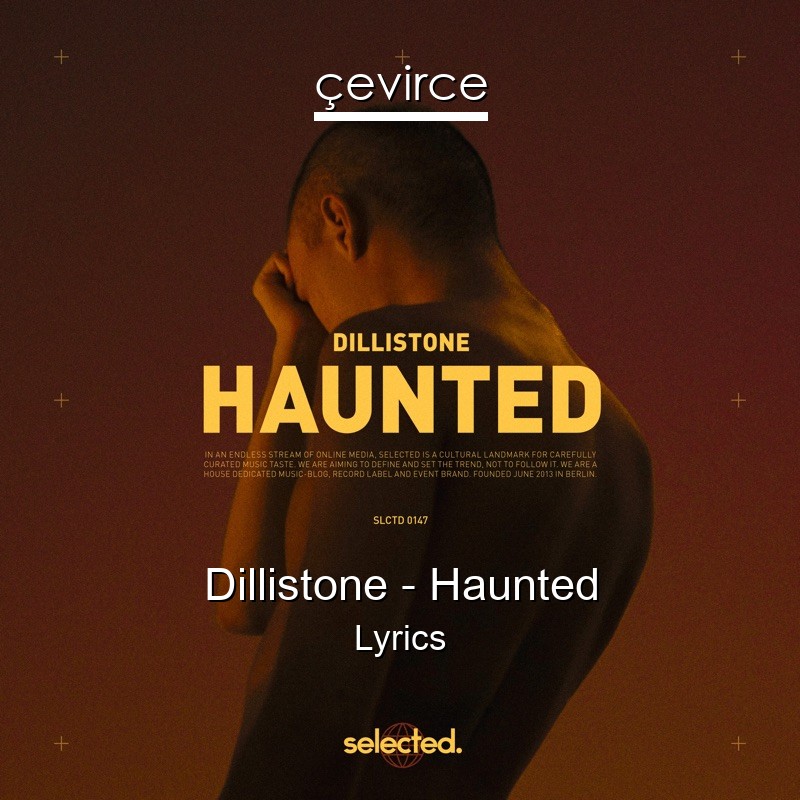 Dillistone – Haunted Lyrics