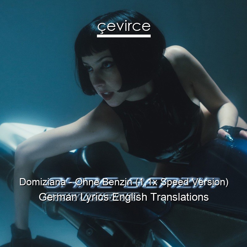 Domiziana – Ohne Benzin (1,1x Speed Version) German Lyrics English Translations