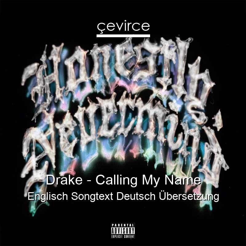 Drake – Calling My Name Englisch Songtext Deutsch Übersetzung