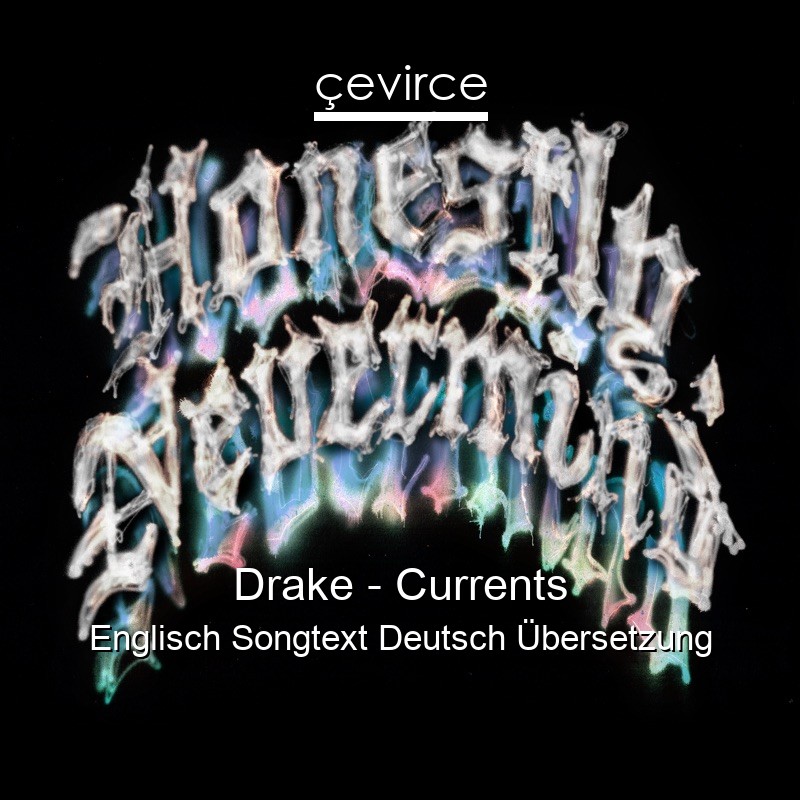 Drake – Currents Englisch Songtext Deutsch Übersetzung