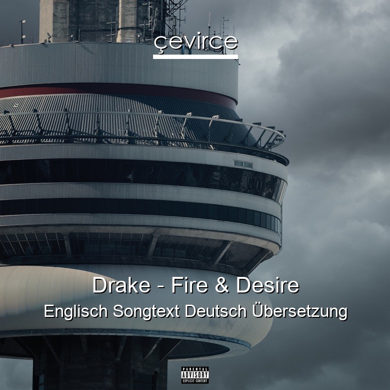 Drake – Fire & Desire Englisch Songtext Deutsch Übersetzung