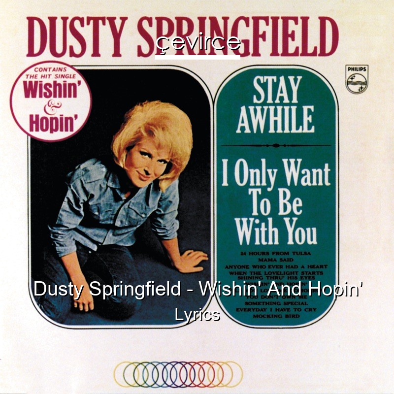 Dusty Springfield – Wishin’ And Hopin’ Lyrics