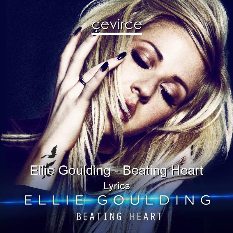 Ellie Goulding – Beating Heart Lyrics