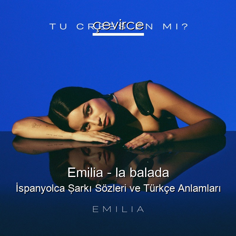 Emilia – la balada İspanyolca Şarkı Sözleri Türkçe Anlamları