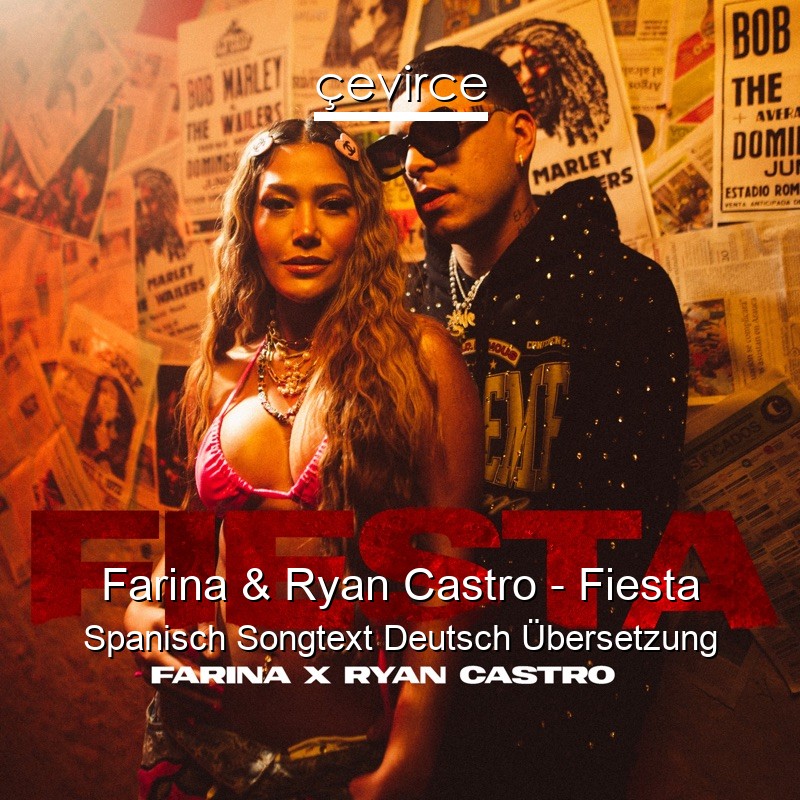 Farina & Ryan Castro – Fiesta Spanisch Songtext Deutsch Übersetzung