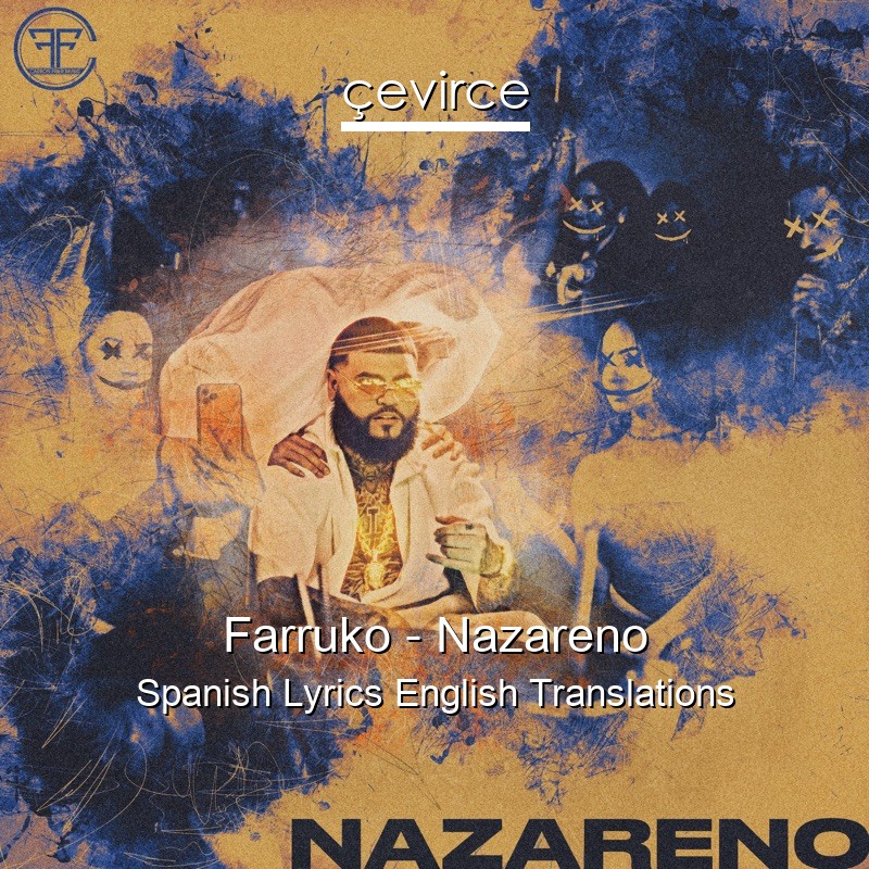 Farruko – Nazareno Spanish Lyrics English Translations