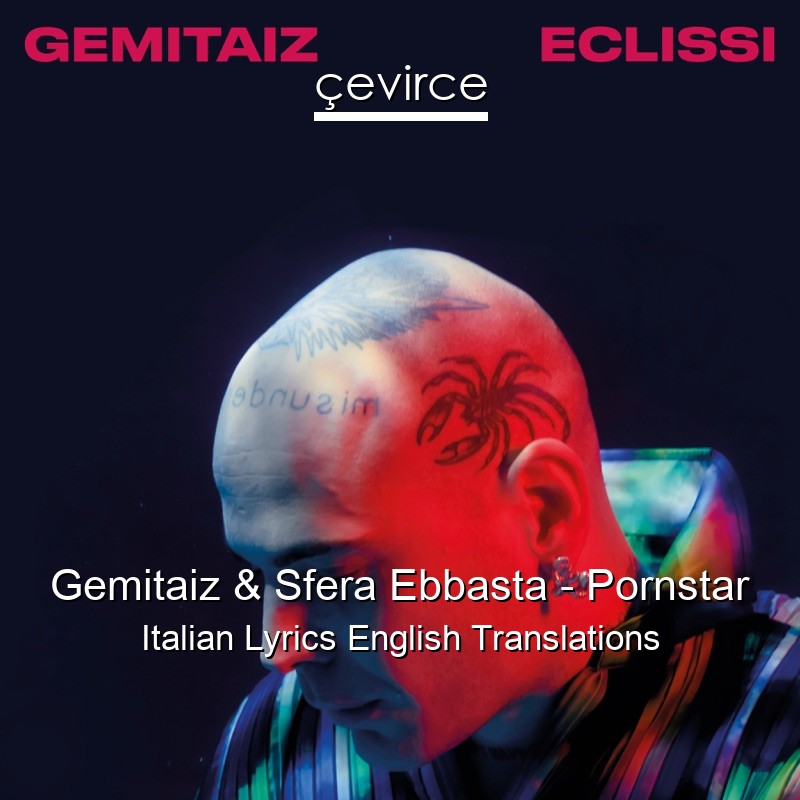 Gemitaiz & Sfera Ebbasta – Pornstar Italian Lyrics English Translations