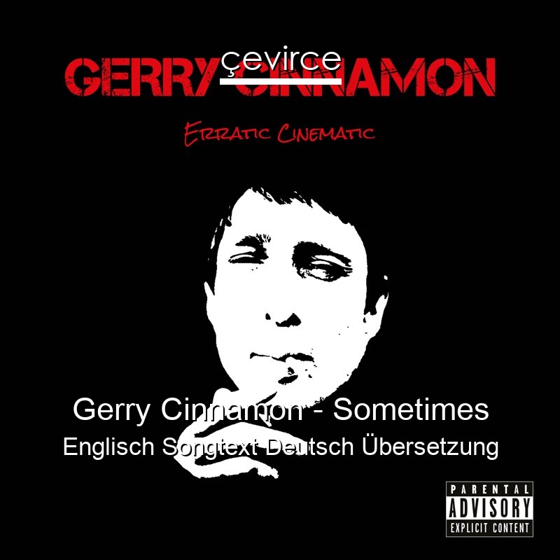 Gerry Cinnamon – Sometimes Englisch Songtext Deutsch Übersetzung