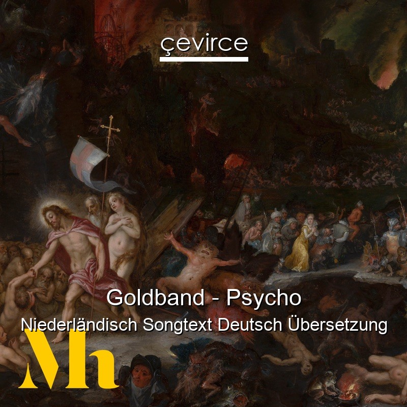 Goldband – Psycho Niederländisch Songtext Deutsch Übersetzung