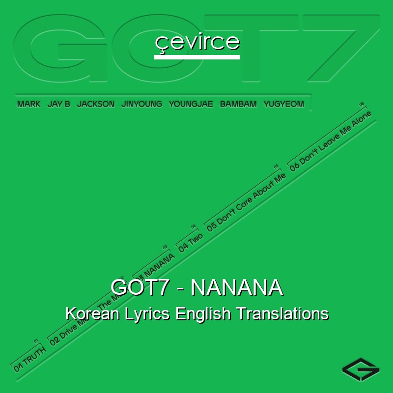 GOT7 – NANANA Korean Lyrics English Translations