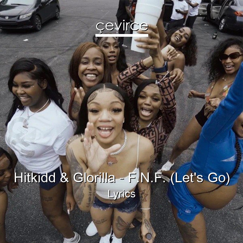 Hitkidd & Glorilla – F.N.F. (Let’s Go) Lyrics