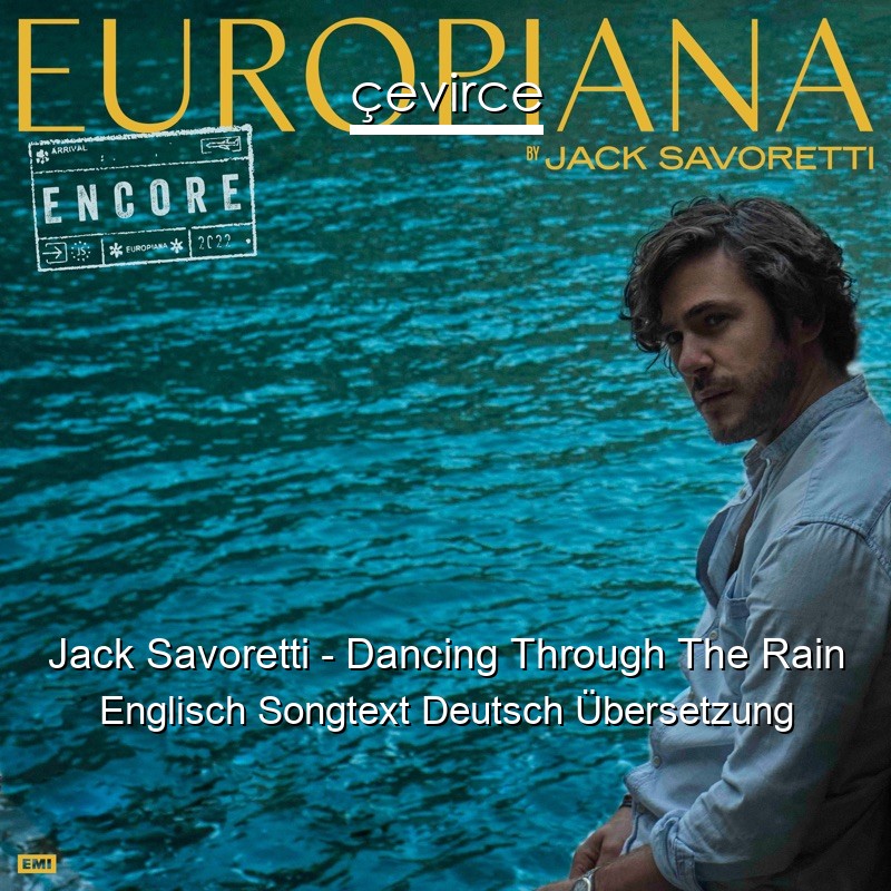 Jack Savoretti – Dancing Through The Rain Englisch Songtext Deutsch Übersetzung