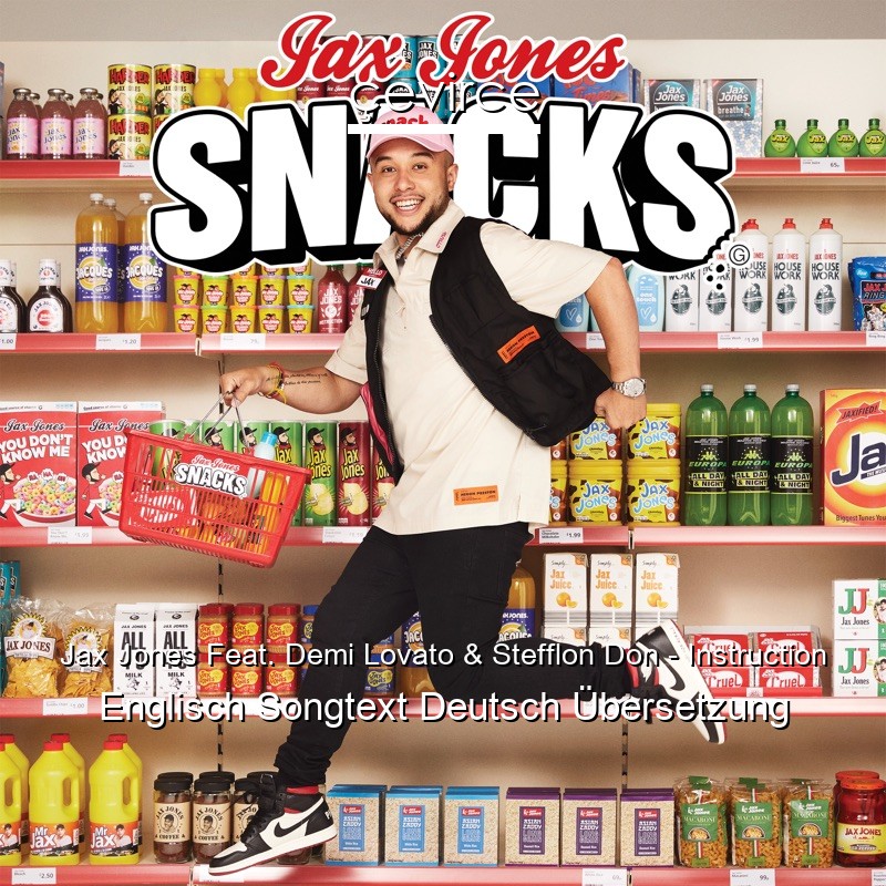 Jax Jones Feat. Demi Lovato & Stefflon Don – Instruction Englisch Songtext Deutsch Übersetzung