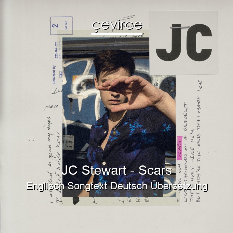 JC Stewart – Scars Englisch Songtext Deutsch Übersetzung