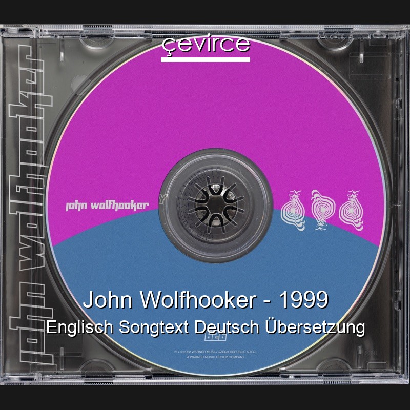 John Wolfhooker – 1999 Englisch Songtext Deutsch Übersetzung