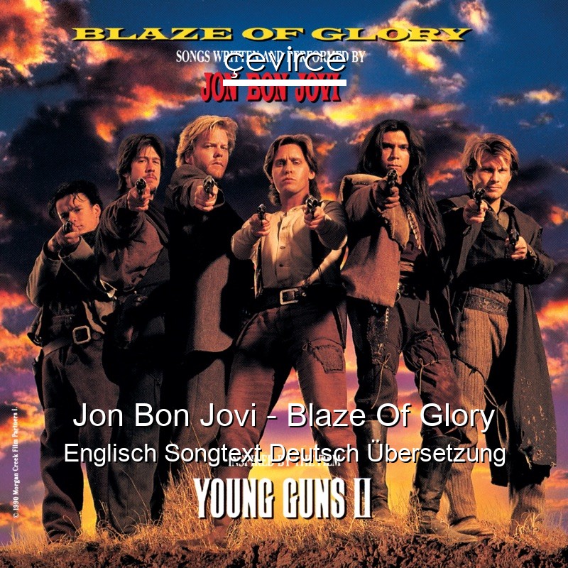 Jon Bon Jovi – Blaze Of Glory Englisch Songtext Deutsch Übersetzung