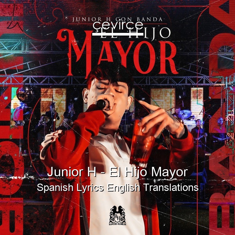 Junior H – El Hijo Mayor Spanish Lyrics English Translations