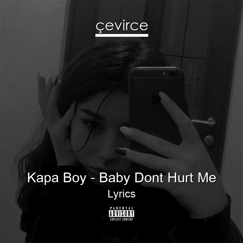 Kapa Boy – Baby Dont Hurt Me Lyrics