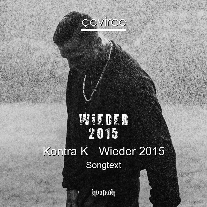 Kontra K – Wieder 2015 Songtext