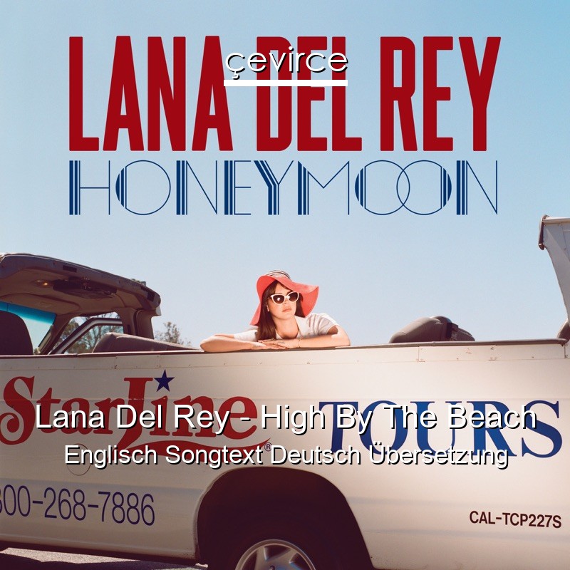 Lana Del Rey – High By The Beach Englisch Songtext Deutsch Übersetzung