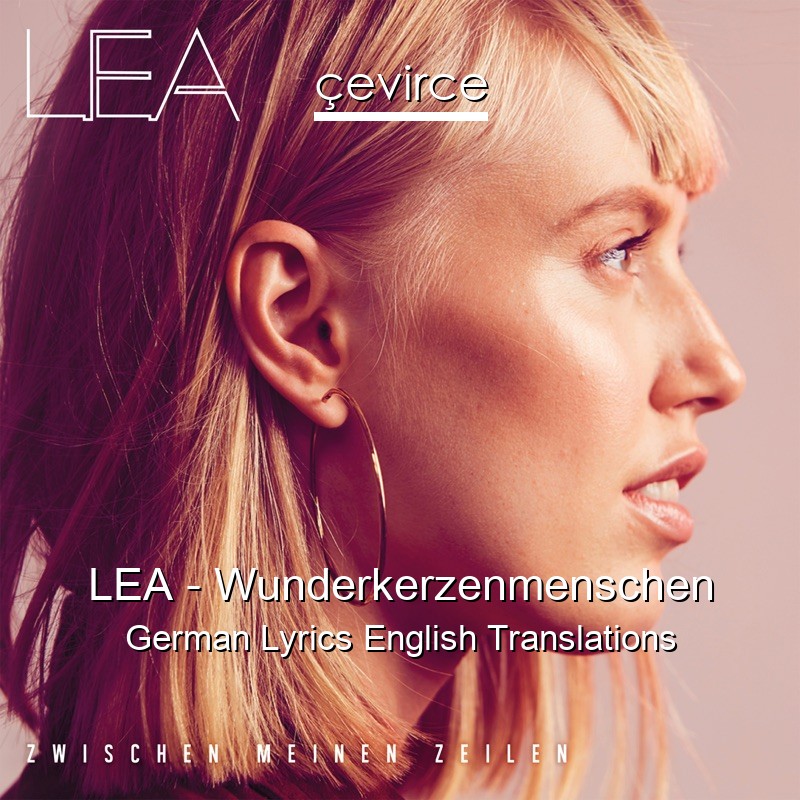 LEA – Wunderkerzenmenschen German Lyrics English Translations