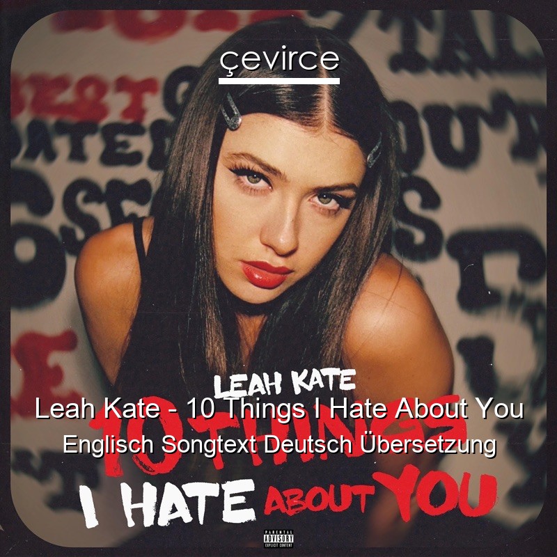 Leah Kate – 10 Things I Hate About You Englisch Songtext Deutsch Übersetzung